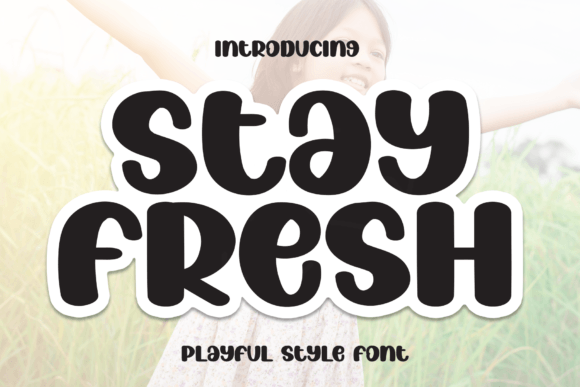 Stay Fresh Font: A Designer’s Review for Campaigns